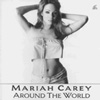 Mariah Carey Around The World