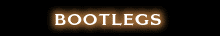 Bootlegs